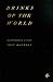 Drinks Of The World 1837 Reprint