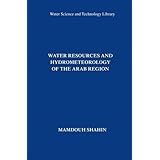 water resources and hydrometeorology of the arab region water science and technology library
