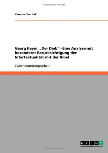 Georg Heym: ''Der Dieb'' - Eine Analyse mit besonderer Ber�cksichtigung der Intertextualit�t mit der Bibel