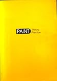 Paint theory, paint practice : materials and methodologies within contemporary painting practice