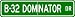 B-32 B32 DOMINATOR Street Sign - High Quality Aluminum