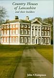 Country houses of Lancashire and their builders