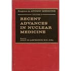 Recent Advances in Nuclear Medicine: v. 3 (Progress in atomic medicine) by John H. Lawrence