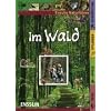 Ensslin Naturf�hrer. Im Wald: Tiere, Spiele, Pflanzen, Ausr�stung