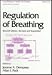 Regulation of Breathing, Second Edition, (Lung Biology in Health and Disease)