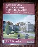 West Country historic houses and their families. Vol.1, Cornwall, Devon and West Somerset