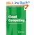 Cloud Computing: Web-basierte dynamische IT-Services (Informatik Im Fokus)