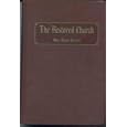 THE RESTORED CHURCH A Brief History of the Growth and Doctrines of the Church of Jesus Christ of Latter-Day Saints by  William E. Berret