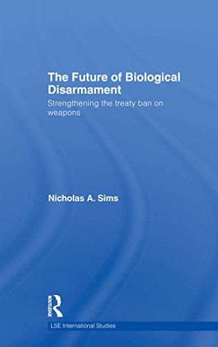 The Future of Biological Disarmament: Strengthening the Treaty Ban on Weapons (LSE International Studies Series)