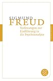 Produkt-Bild: Vorlesungen zur Einf&uuml;hrung in die Psychoanalyse: Biographisches Nachwort von Peter Gay (Fischer Klassik)