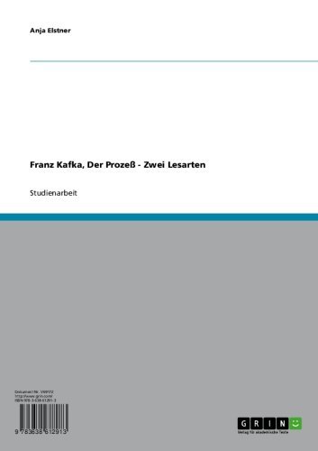 Franz Kafka, Der Prozeß - Zwei Lesarten (German Edition)