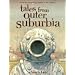 by Shaun Tan Tales From Outer Suburbia