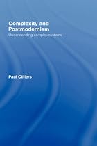 Complexity and Postmodernism: Understanding Complex Systems