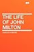 The Life of John Milton