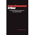 Project Management: A Primer