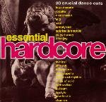Essential Hardcore (CD-Compilation, 20 Tracks, incl. Groove On, Faith, Playing With Knives, Killer etc.)