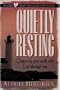Quietly Resting: Deepening Your Walk With God Through Rest (Satisfied Heart Topical Bible Study Series)