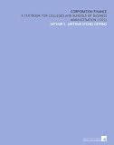Corporation Finance: A Textbook for Colleges and Schools of Business Administration (1922)