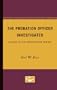 The Probation Officer Investigates: A Guide to the Presentence Report