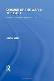 RLE: Japan Mini-Set B: History (34 vols): Origins of the War in the East (Routledge Library Editions)