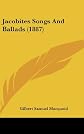 Jacobites Songs And Ballads (1887)