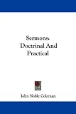 Sermons: Doctrinal and Practical