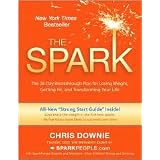 The Spark: The 28-Day Breakthrough Plan for Losing Weight, Getting Fit, and Transforming Your Life
