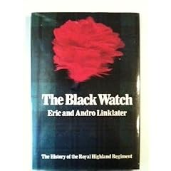 Black Watch: History of the Royal Highland Regiment