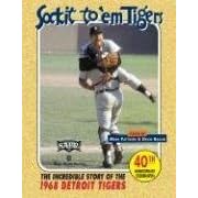 Sock It To 'Em Tigers: The Incredible Story of the 1968 Detroit Tigers by Mark Pattison and David Raglin