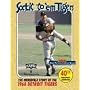 Sock It To 'Em Tigers: The Incredible Story of the 1968 Detroit Tigers