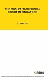 The Muslim Matrimonial Court in Singapore (London School of Economics Monographs on Social Anthropology)