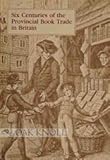 Six centuries of the provincial book trade in Britain