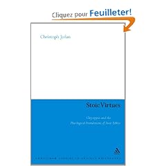 Stoic Virtues: Chrysippus and the Theological Foundations of Stoic Ethics
