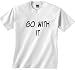 Go with It. Unisex T-shirt