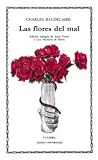 Las flores del mal / The Flowers of Evil (Letras Universales / Universal Writings)