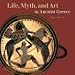 Life, Myth, and Art in Ancient Greece (Getty Trust Publications: J. Paul Getty Museum)