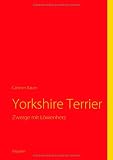 Yorkshire Terrier: Zwerge mit Löwenherz