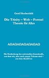 Produkt-Bild: Die Trinity-Welt-Formel: Therorie f&uuml;r Alles