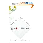 Guesstimation: Solving the World's Problems on the Back of a Cocktail Napkin by Lawrence Weinstein and John A. Adam