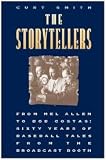 The Storytellers: From Mel Allen to Bob Costas : Sixty Years of Baseball Tales from the Broadcast Booth