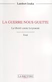 La guerre nous guette : La libert� contre la tyrannie