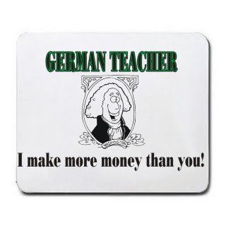 GERMAN TEACHER I make more money than you! Mousepad