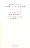 Ouvrages de dames : Ariane, Hélène, Pénélope