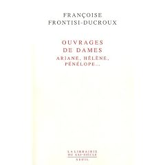 Ouvrages de dames : Ariane, H�l�ne, P�n�lope