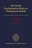 The Psychological study of widespread beliefs