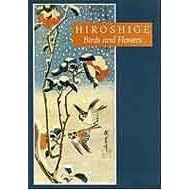 Hiroshige: Birds and Flowers by  Hiroshige Ando