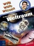 So spannend ist die Welt im Weltraum: Willi wills wissen Bd. 22: Die Reportage f�r Kinder und alle, die es wissen wollen - Kurt Hopf