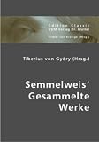 Semmelweis' Gesammelte Werke