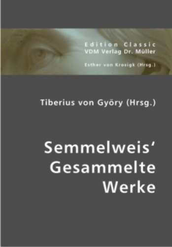 Semmelweis' Gesammelte Werke