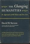 THE CHANGING HUMANITIES: AN APPRAISAL OF OLD VALUES AND NEW USES